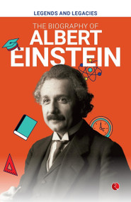 Legends and Legacies : The Biography of Albert Einstein by Rupa Publications, 9789361568459