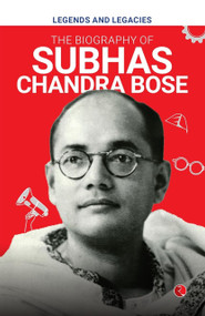 Legends and Legacies : Biography of Subhas Chandra Bose by Rupa Publications, 9789361569425