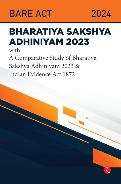 Bhartiya Sakshya Adhiniyam 2023 With a Comparative Study of Bharatiya Sakshya Adhiniyam 2023 & Indian Evidence Act 1872 by Rupa Publications, 9789361569883