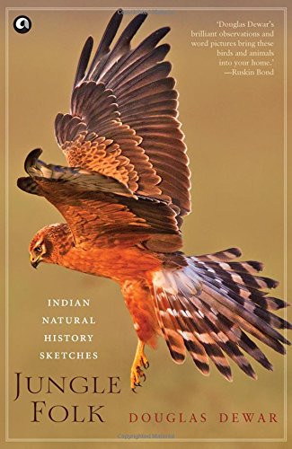 Jungle Folk: Indian Natural History Sketches by Douglas Dewar, 9789384067397