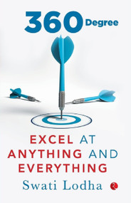 360 DEGREE: Excel at Anything and Everything by Dr Swati Lodha, 9789390547159
