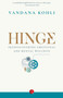 HINGE: (Re)Discovering Emotional and Mental Wellness by Vandana Kohli, 9789390547715