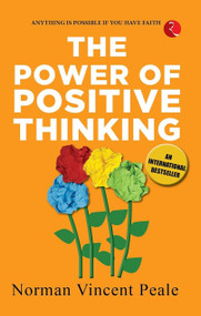 The Power of Positive Thinking by NORMAN VINCENT PEALE, 9789391256609