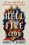 The Hellfire Club (The Rise and Fall of a Shocking Secret Society) by Daniel P Mannix, 9798337200309
