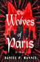 The Wolves of Paris (A Novel) by Daniel P Mannix, 9798337200385