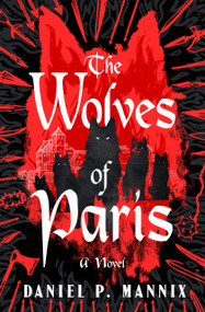 The Wolves of Paris (A Novel) by Daniel P Mannix, 9798337200385