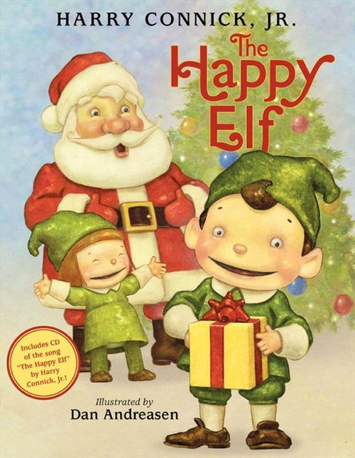 The Happy Elf Book and (A Christmas Holiday Book for Kids) by Harry Connick, Jr., Dan Andreasen, 9780061288791