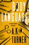 Body Language by A.K. Turner, 9798337201573