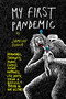 My First Pandemic by Jamison Odone, Jamison Odone, 9781990521058