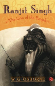 Ranjit Singh (The Lion of the Panjab) by Osborne, 9788129100344