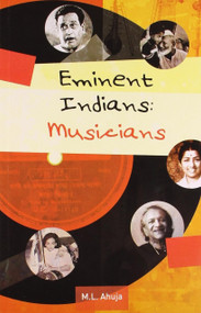 Eminent Indians: Musicians by M Ahuja, 9788129110152