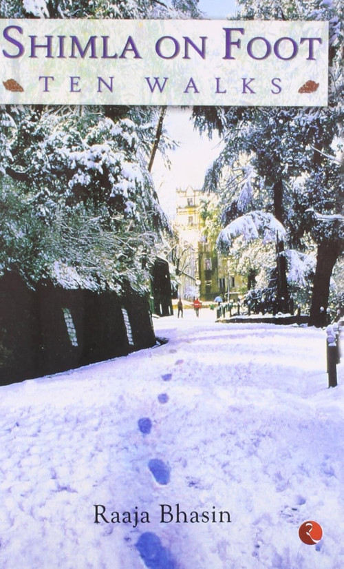 Shimla on Foot by Raaja Bhasin, 9788129112156