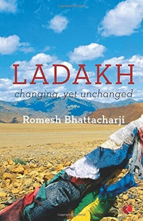 Ladakh (Changing, Yet Unchanged) by Romesh Bhattacharji, 9788129117618