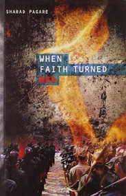 When Faith Turned Red: The Translation of the Famous Hindi Novel Ujale Ki Talash by Sharad Pagare, 9788129117946