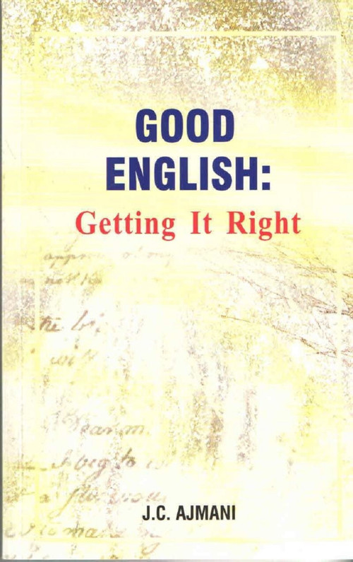 Good English: Getting it Right by J Ajmani, 9788129118783