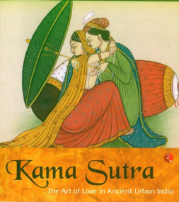 Kamasutra: The Art of Love in Ancient Urban India by Aditi Singh, 9788129119247
