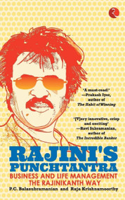 Rajini's Punchtantra: Business and Life Management the Rajinikanth Way by Balasubramanian, 9788129119995
