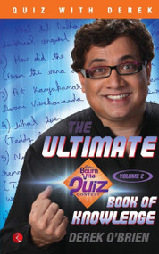 The Ultimate Bournvita Quiz Contest Book of Knowledge - Vol. 2: Volume - 2 (The Ultimate Book of Knowledge) by Derek Brien, 9788129120397