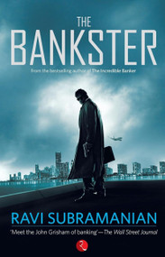The Bankster by Subramanian Ravi, 9788129120489