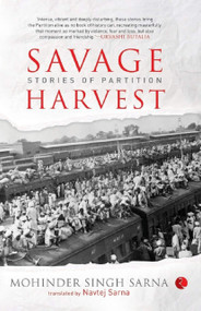 Savage Harvest (Stories of Partition) by Mohinder Singh Sarna, 9788129124876