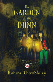 The Garden of the Djinn by Rohini Chowdhury, 9788129129307