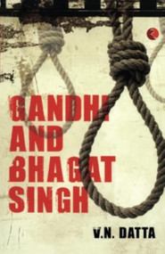 Gandhi and Bhagat Singh by Datta, 9788129129635