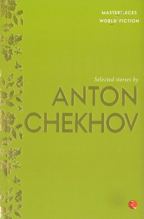 Masterpieces of World Fiction: Selected Stories By ANTON CHEKHOV by Anton Chekhov, 9788129131430