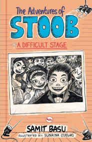 The Adventures of Stoob: A Difficult Stage by Samit Basu, 9788129134981