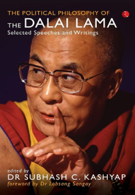 The Political Philosophy of the Dalai Lama - Selected Speeches and Writings by Subhash Kashyap, 9788129135698