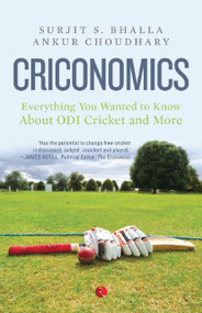 Criconomics: Everything You Wanted to Know about Odi Cricket and More by Surjit Bhalla, 9788129135773