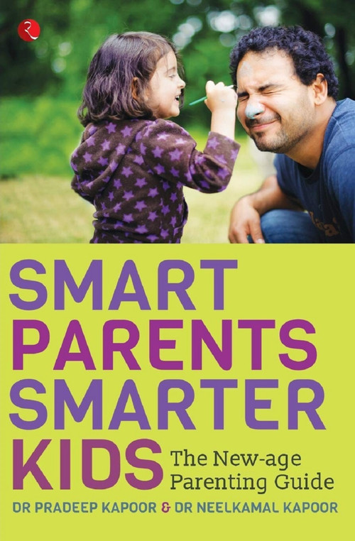 Smart Parents, Smarter Kids: The New - Age Parenting Guide by Pradeep Kapoor, 9788129135957