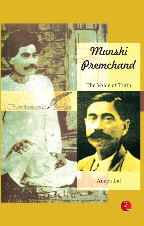 Munshi Premchand: The Voice of Truth by Anupa Lal, 9788129136671