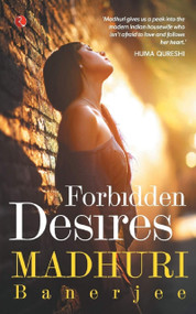 Forbidden Desires by Madhuri Banerjee, 9788129137302