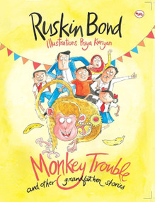 Monkey Trouble and Other Grandfather Stories by Ruskin Bond, 9788129137371