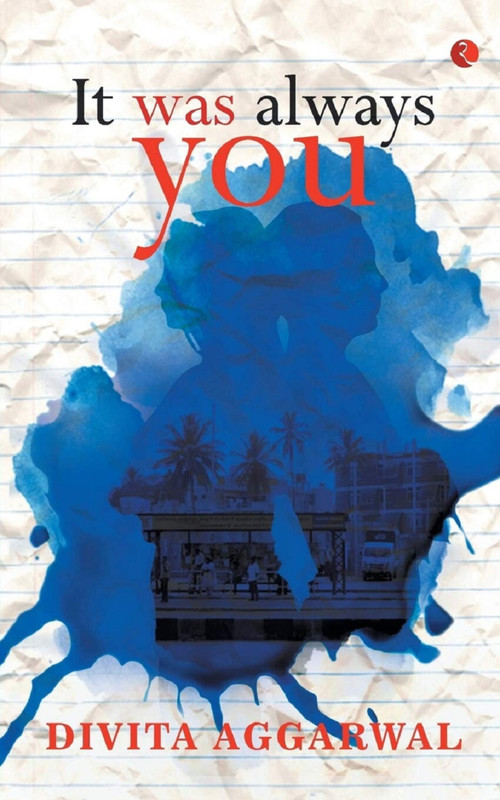It was Always You by Divita Aggarwal, 9788129139719