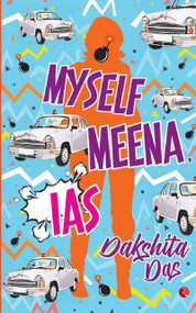 Myself Meena, IAS by Dakshita Das, 9788129140289