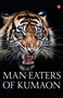 Man-Eaters of Kumaon by Jim Corbett, 9788129140364