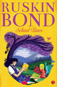 School Times by Ruskin Bond, 9788129141774