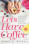 Let's Have Coffee by Parul Mittal, 9788129148667