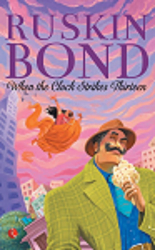 When the Clock Strikes Thirteen by Ruskin Bond, 9788129148797