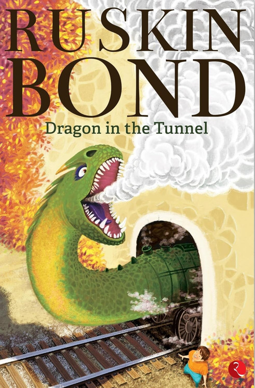 Dragon in the Tunnel by Ruskin Bond, 9788129149183
