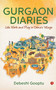 Gurgaon Diaries: Life, Work and Play in Drona's Village by Debeshi Gooptu, 9788129149954