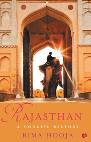 Rajasthan: A Concise History by Rima Hooja, 9788129150431