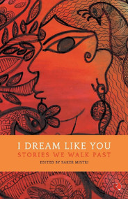 I Dream Like You: Stories We Walk Past by Saker Mistri, 9788129151339