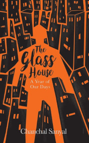 The Glass House: A Year Of Our Days by Chanchal Sanyal, 9788129151650
