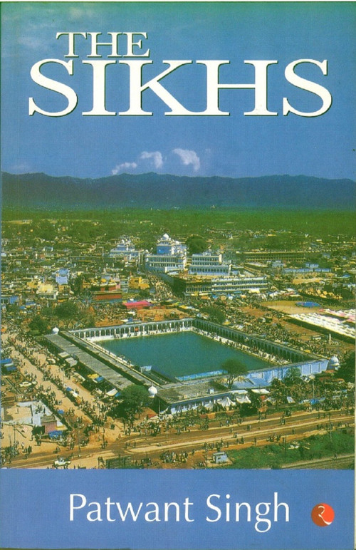 The Sikhs by Patwant Singh, 9788171676248