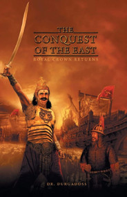 The Conquest of the East: Royal Crown Returns by R Durgadoss, 9789353332600