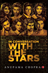In Conversation with the Stars by Anupama Chopra, 9789353335182