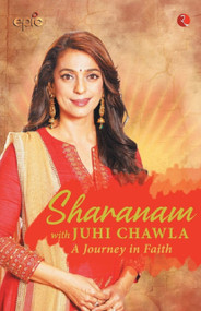 Sharanam With Juhi Chawla: A Journey in Faith by EPIC, 9789353336165