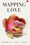 MAPPING LOVE by Ashwiny Iyer Tiwari, 9789353337919
